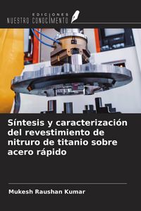 Produktbild: S&iacute;ntesis y caracterizaci&oacute;n del revestimiento de nitruro de titanio sobre acero r&aacute;pido