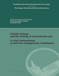 Produktbild: Climate Change and the Testing of International Law / Le Droit International Au D&eacute;fi Des Changements Climatiques