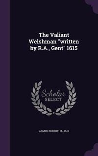 Produktbild: The Valiant Welshman "written by R.A., Gent" 1615