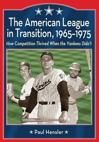 Produktbild: The American League in Transition, 1965-1975