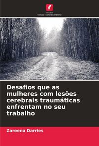 Produktbild: Desafios que as mulheres com les&otilde;es cerebrais traum&aacute;ticas enfrentam no seu trabalho