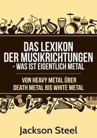 Produktbild: Das Lexikon der Musikrichtungen - Was ist eigentlich Metal ?