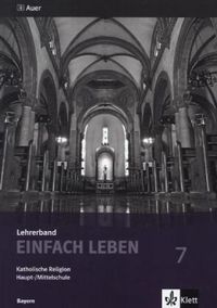 Produktbild: Einfach Leben. Katholische Religion f&uuml;r Hauptschulen in Bayern / Lehrerband 7. Jahrgangsstufe