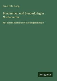 Produktbild: Bundesstaat und Bundeskrieg in Nordamerika