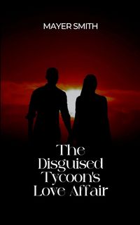 Produktbild: The Disguised Tycoon's Love Affair