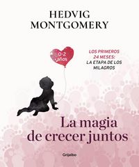 Produktbild: La magia de crecer juntos : los primeros 24 meses : la etapa de los milagros