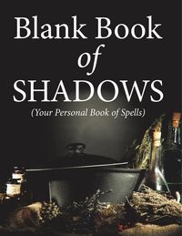 Produktbild: Blank Book Of Shadows (Your Personal Book Of Spells)