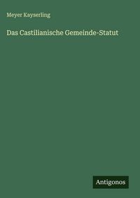 Produktbild: Das Castilianische Gemeinde-Statut