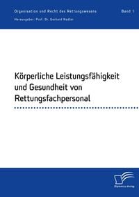 Produktbild: K&ouml;rperliche Leistungsf&auml;higkeit und Gesundheit von Rettungsfachpersonal