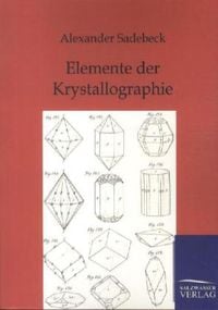 Bild vom Artikel Elemente der Krystallographie vom Autor Alexander Sadebeck