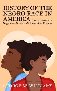 Produktbild: History of the Negro Race in America Vol 1