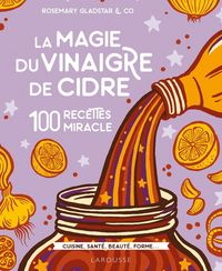 Produktbild: La magie du vinaigre de cidre : 100 recettes miracle