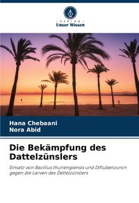 Produktbild: Die Bek&auml;mpfung des Dattelz&uuml;nslers