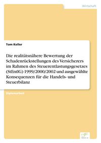 Produktbild: Die realit&auml;tsn&auml;here Bewertung der Schadenr&uuml;ckstellungen des Versicherers im Rahm