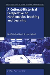 Bild vom Artikel A Cultural-Historical Perspective on Mathematics Teaching and Learning vom Autor Wolff-Michael Roth