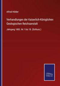 Produktbild: Verhandlungen der Kaiserlich-K&ouml;niglichen Geologischen Reichsanstalt