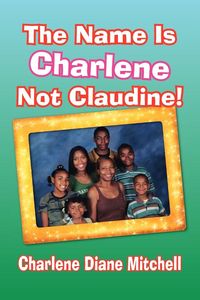 Produktbild: The Name Is Charlene Not Claudine!