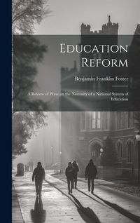 Produktbild: Education Reform: A Review of Wyse on the Necessity of a National System of Education