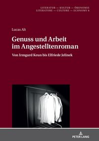 Produktbild: Genuss und Arbeit im Angestelltenroman