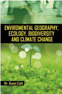 Produktbild: Environmental Geography, Ecology, Biodiversity and Climate Change