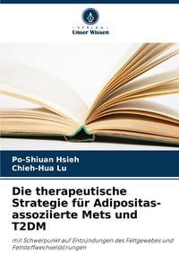 Produktbild: Die therapeutische Strategie f&uuml;r Adipositas-assoziierte Mets und T2DM