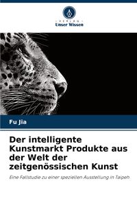 Produktbild: Der intelligente Kunstmarkt Produkte aus der Welt der zeitgen&ouml;ssischen Kunst