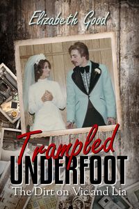 Produktbild: Trampled Underfoot: The Dirt on Vic and Lia