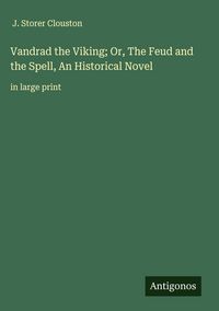 Produktbild: Vandrad the Viking; Or, The Feud and the Spell, An Historical Novel