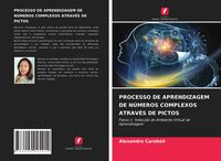 Produktbild: Processo De Aprendizagem De N&uacute;meros Complexos Atrav&eacute;s De Pictos