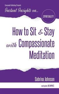 Produktbild: How to Sit & Stay with Compassionate Meditation