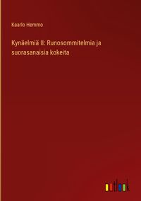 Produktbild: Kyn&auml;elmi&auml; II: Runosommitelmia ja suorasanaisia kokeita