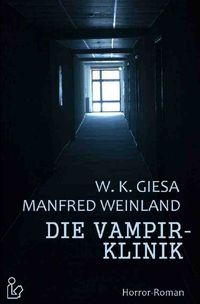 Bild vom Artikel Die Vampirklinik vom Autor Werner Kurt Giesa