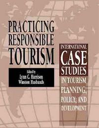 Produktbild: Practicing Responsible Tourism: International Case Studies in Tourism Planning, Policy, and Development
