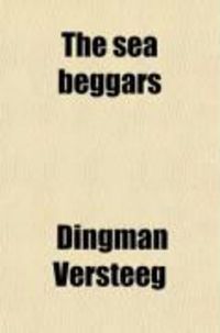 Produktbild: The Sea Beggars; Liberators of Holland from the Yoke of Spain