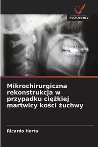 Produktbild: Mikrochirurgiczna rekonstrukcja w przypadku ci&iquest;&iquest;kiej martwicy ko&iquest;ci &iquest;uchwy