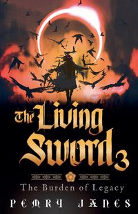 Produktbild: The Living Sword 3 - The Burden of Legacy