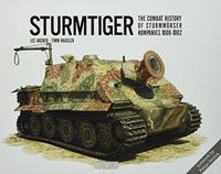 Produktbild: Sturmtiger: The Combat History of Sturmmoerser Kompanies 1000-1002