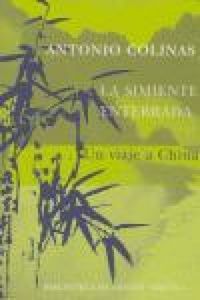 Produktbild: La simiente enterrada : un viaje a China
