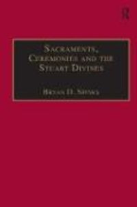 Produktbild: Spinks, B: Sacraments, Ceremonies and the Stuart Divines