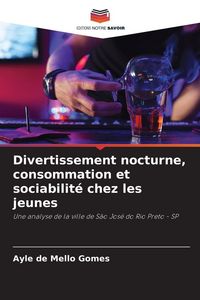 Produktbild: Divertissement nocturne, consommation et sociabilit&eacute; chez les jeunes