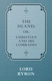 Produktbild: The Island; Or, Christian and his Comrades