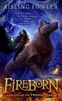 Produktbild: Fowler, A: Fireborn: Twelve and the Frozen Forest