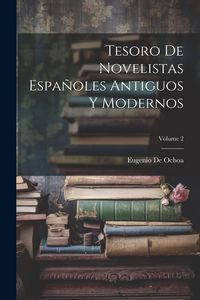 Produktbild: Tesoro De Novelistas Espa&ntilde;oles Antiguos Y Modernos; Volume 2
