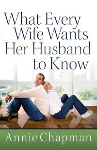 Produktbild: What Every Wife Wants Her Husband to Know