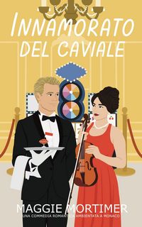 Produktbild: Innamorato del Caviale: Una Commedia Romantica Ambientata a Monaco (Innamorati del Viaggio, #6)