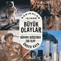 Produktbild: Dakikalar Icinde B&uuml;y&uuml;k Olaylar;D&uuml;nyayi Degistiren 200 Olay