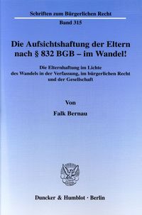 Produktbild: Die Aufsichtshaftung der Eltern nach &sect; 832 BGB - im Wandel!