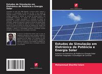 Produktbild: Estudos de Simula&ccedil;&atilde;o em Eletr&oacute;nica de Pot&ecirc;ncia e Energia Solar