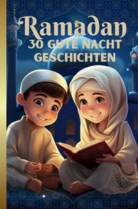 Produktbild: RAMADAN Gute Nacht Geschichten f&uuml;r Kinder ab 3