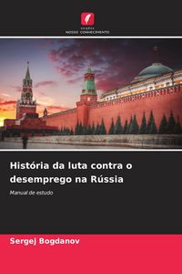 Produktbild: Hist&oacute;ria da luta contra o desemprego na R&uacute;ssia